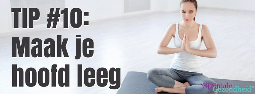 Tip 10: Lekker ontspannen